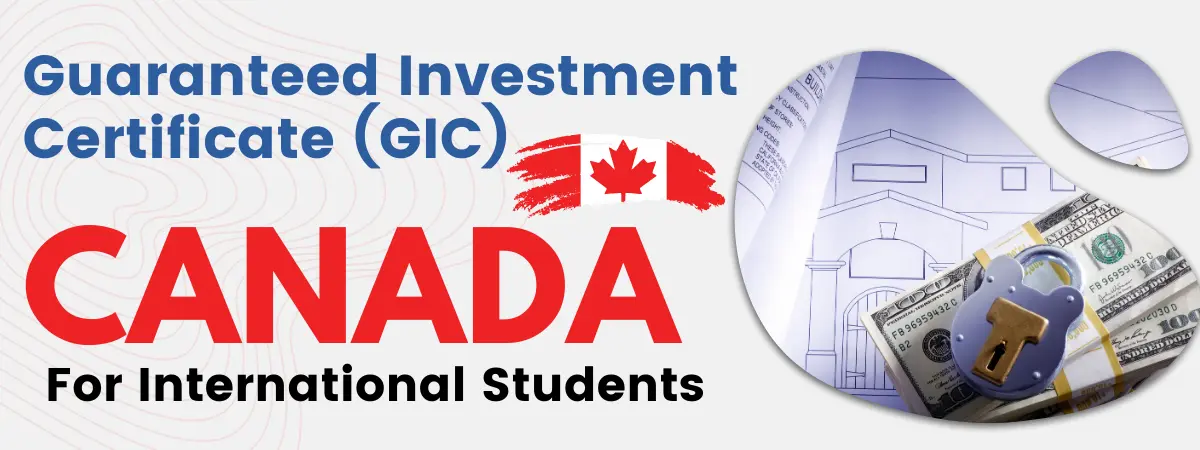Guaranteed Investment Certificate (GIC) for International Students in Canada