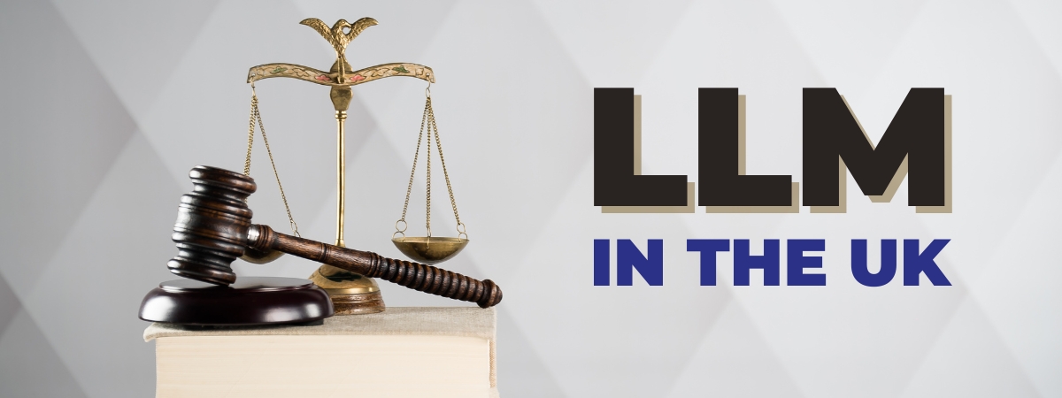 LLM in the UK | Maters in Law, Courses, Fee & Entry Requirements for Pakistani Students